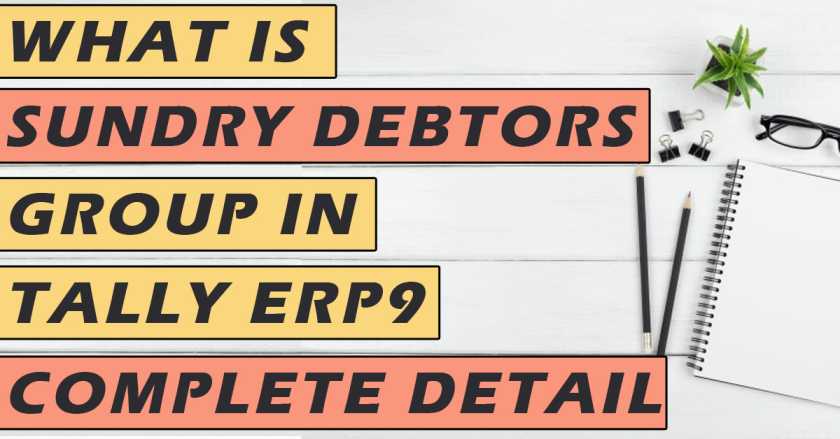 What Is Sundry Debtors Group In Tally ERP9 In Hindi